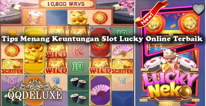 Tips Menang Keuntungan Slot Lucky Online Terbaik